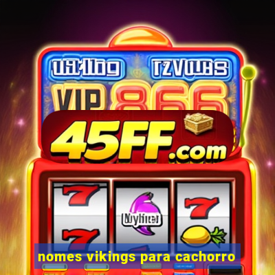 nomes vikings para cachorro